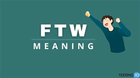 What FTW Stands for and How to Use It .